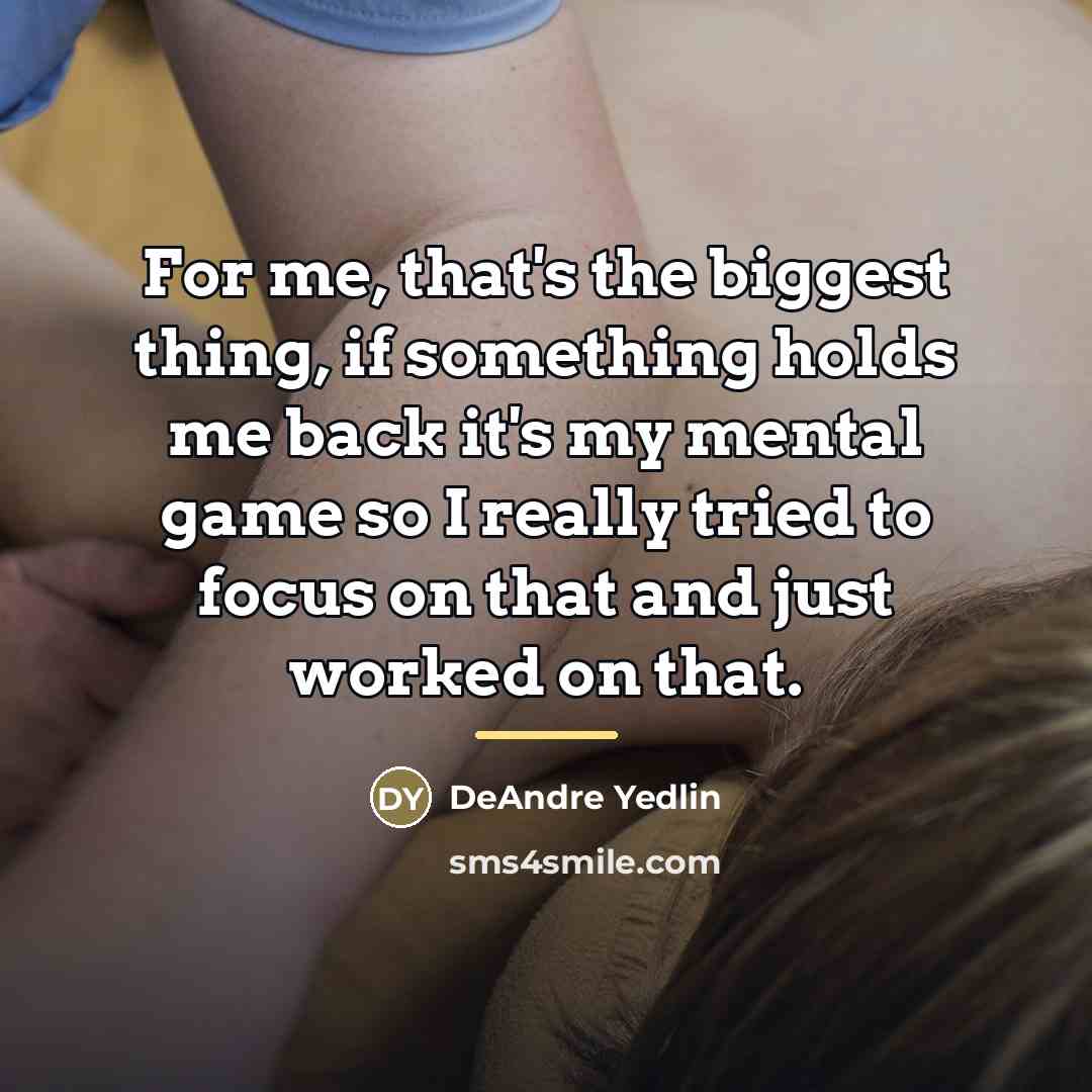 “For me, that's the biggest thing, if something holds me…” quote by DeAndre Yedlin