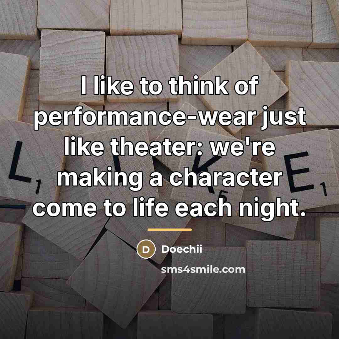 “I like to think of performance-wear just like theater: we're…” quote by Doechii