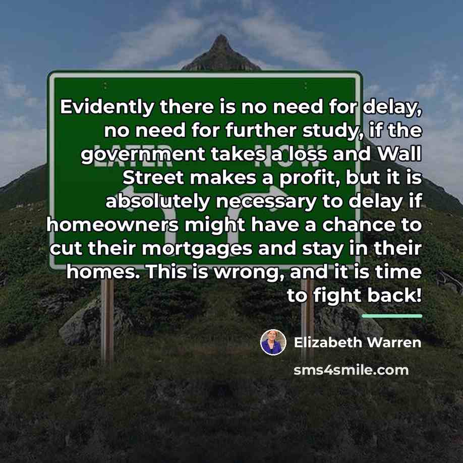 “Evidently there is no need for delay, no need for…” quote by Elizabeth Warren