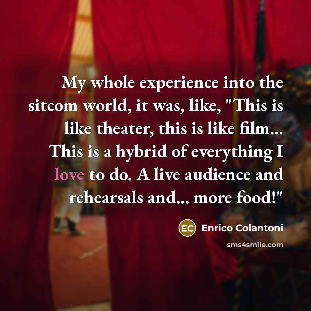 “My whole experience into the sitcom world, it was, like,…” quote by Enrico Colantoni