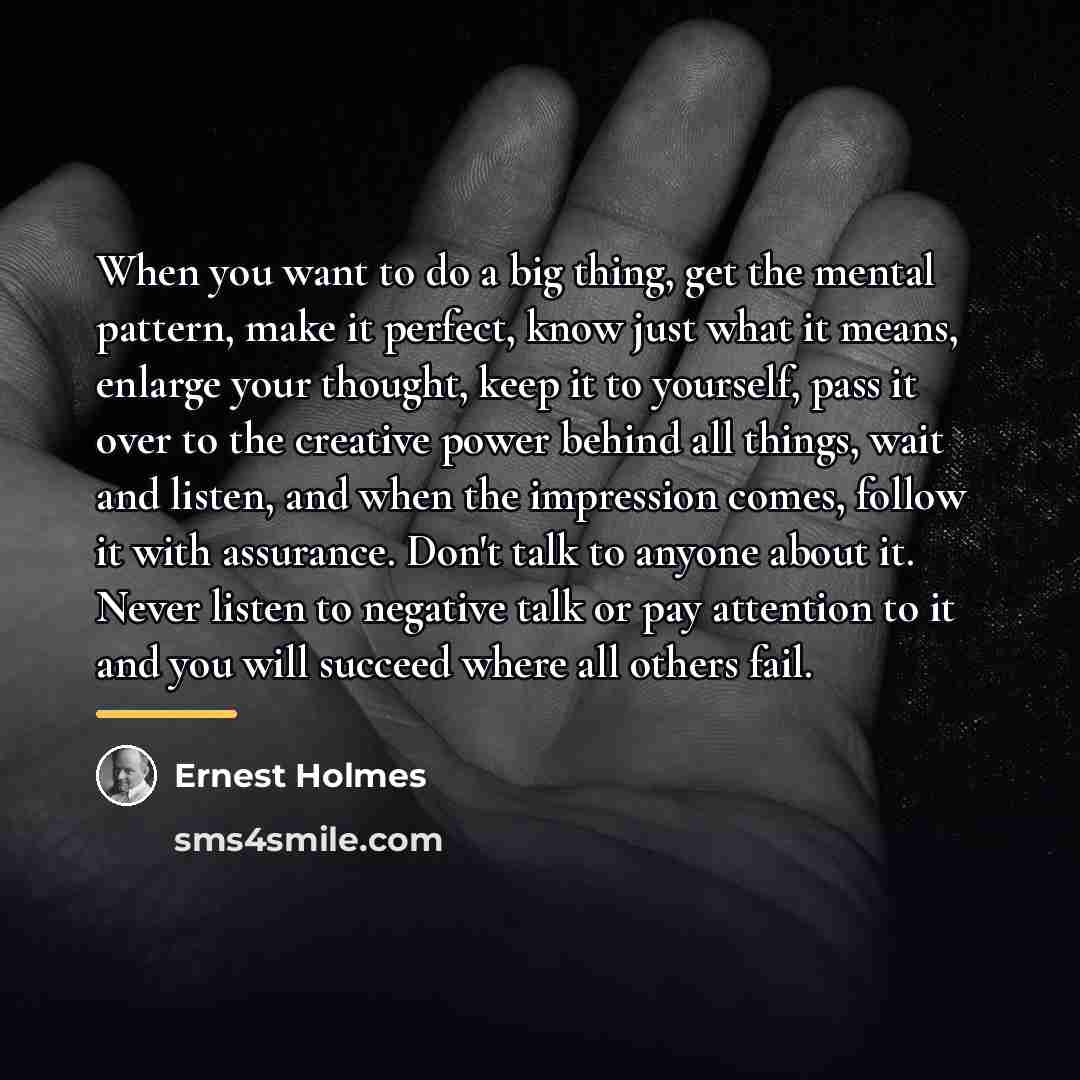 “When you want to do a big thing, get the…” quote by Ernest Holmes