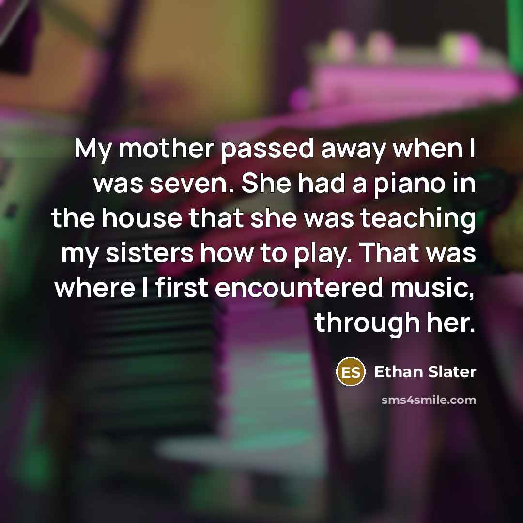 “My mother passed away when I was seven. She had…” quote by Ethan Slater