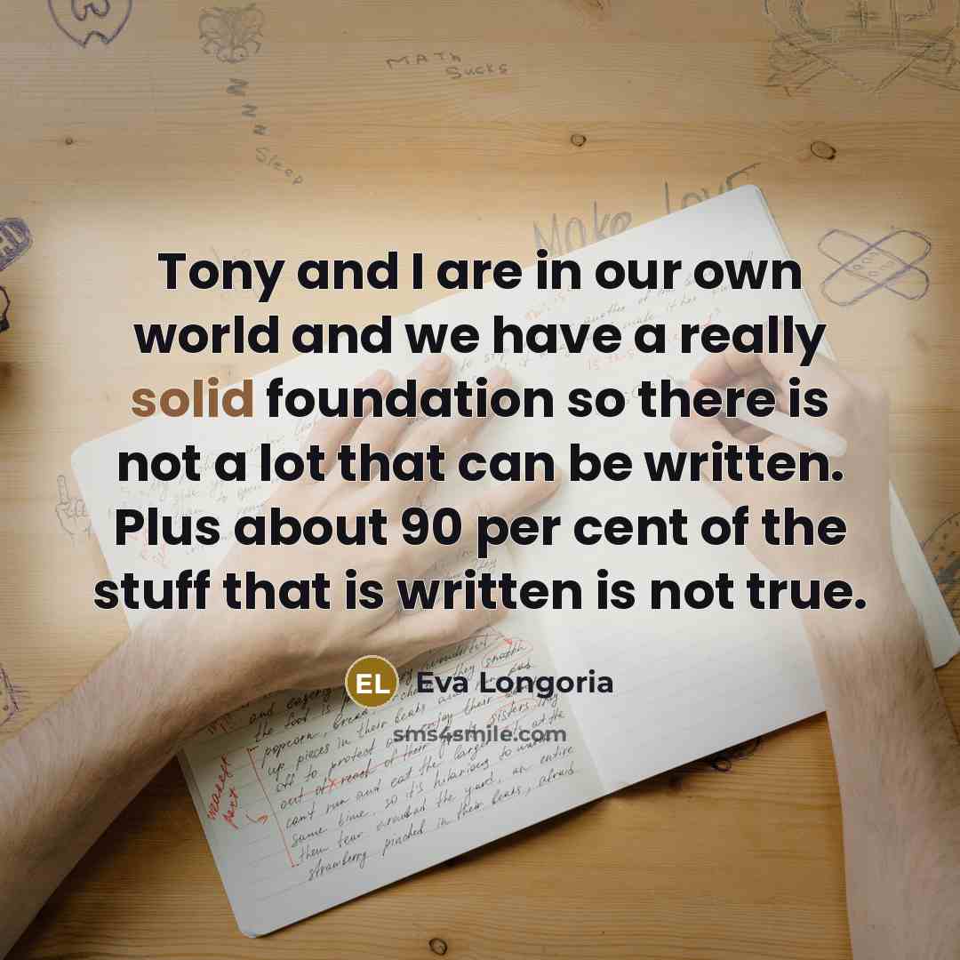 “Tony and I are in our own world and we…” quote by Eva Longoria
