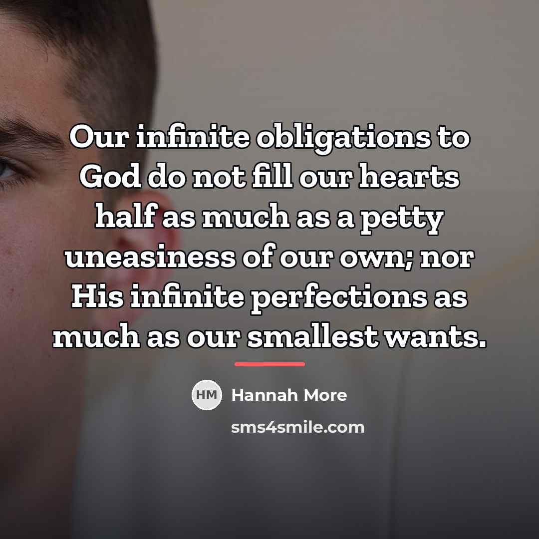 “Our infinite obligations to God do not fill our hearts…” quote by Hannah More