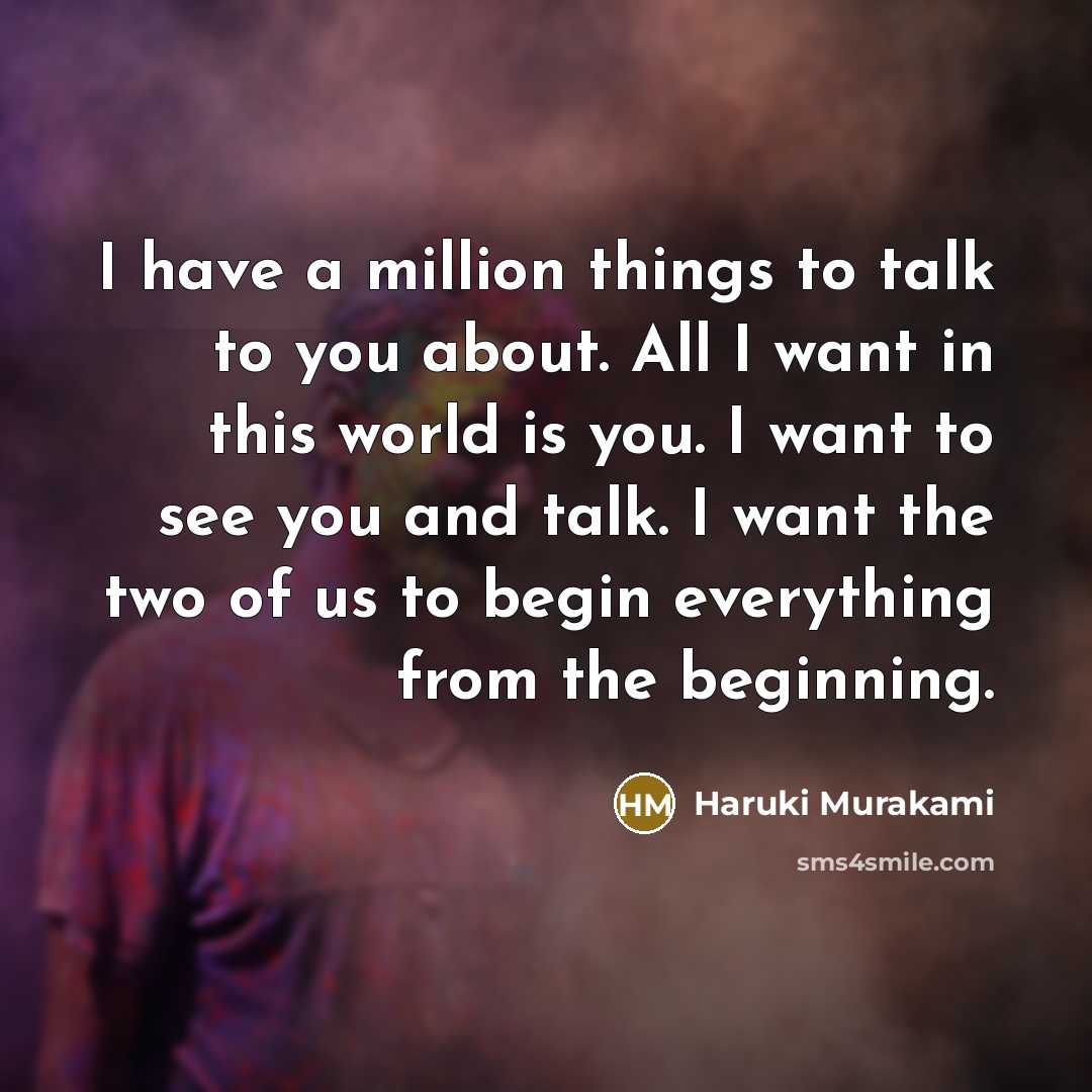 “I have a million things to talk to you about.…” quote by Haruki Murakami