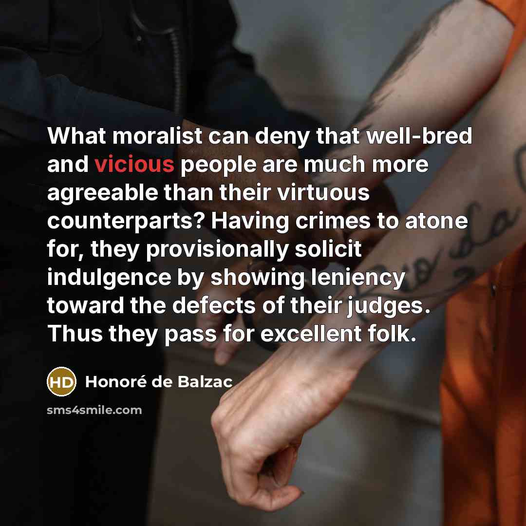 “What moralist can deny that well-bred and vicious people are…” quote by Honore de Balzac