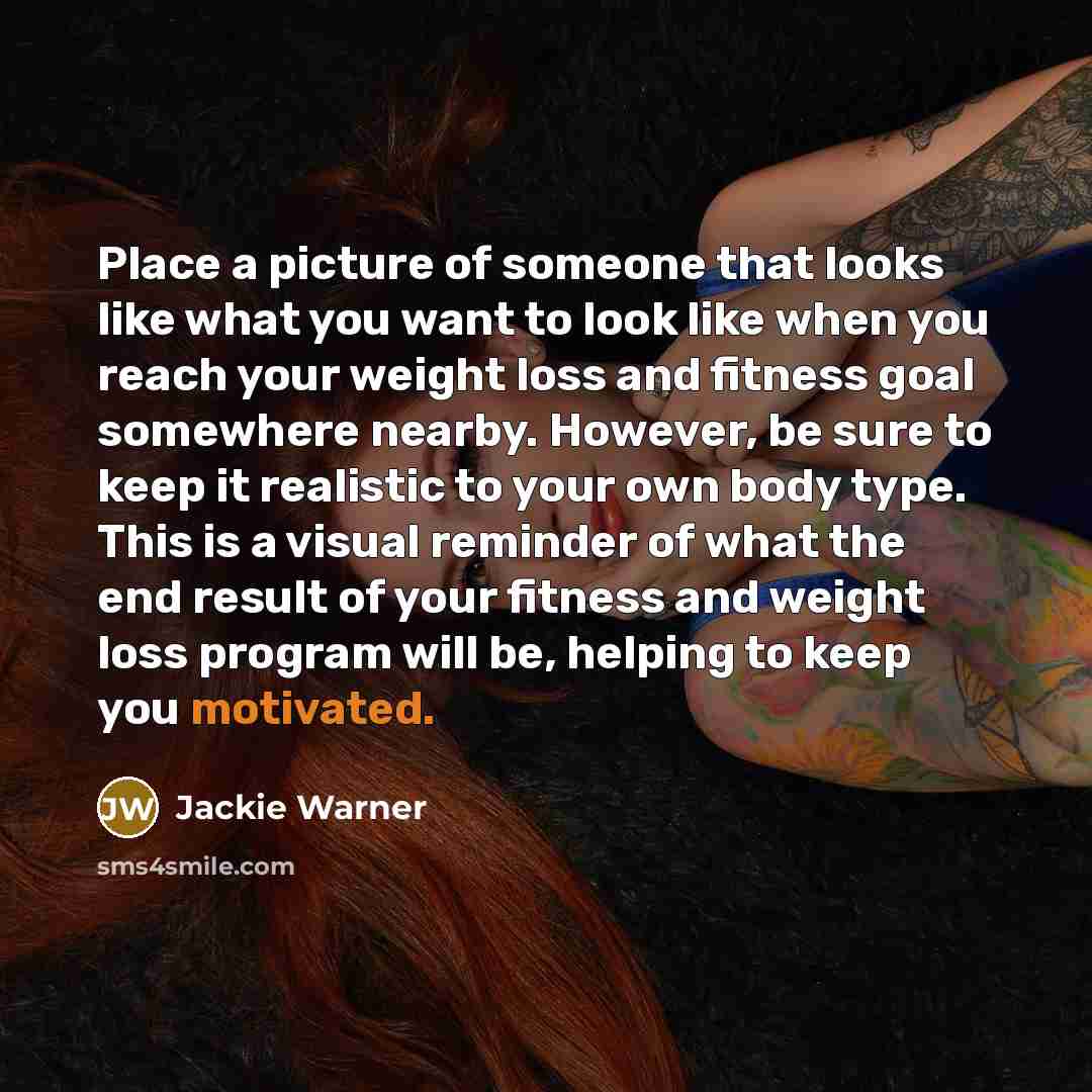 “Place a picture of someone that looks like what you…” quote by Jackie Warner