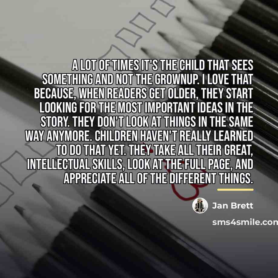 “A lot of times it's the child that sees something…” quote by Jan Brett