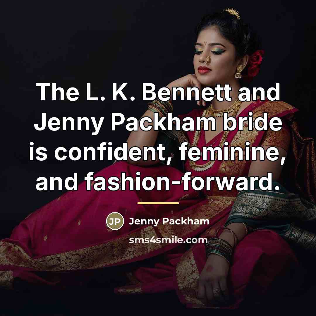 “The L. K. Bennett and Jenny Packham bride is confident,…” quote by Jenny Packham