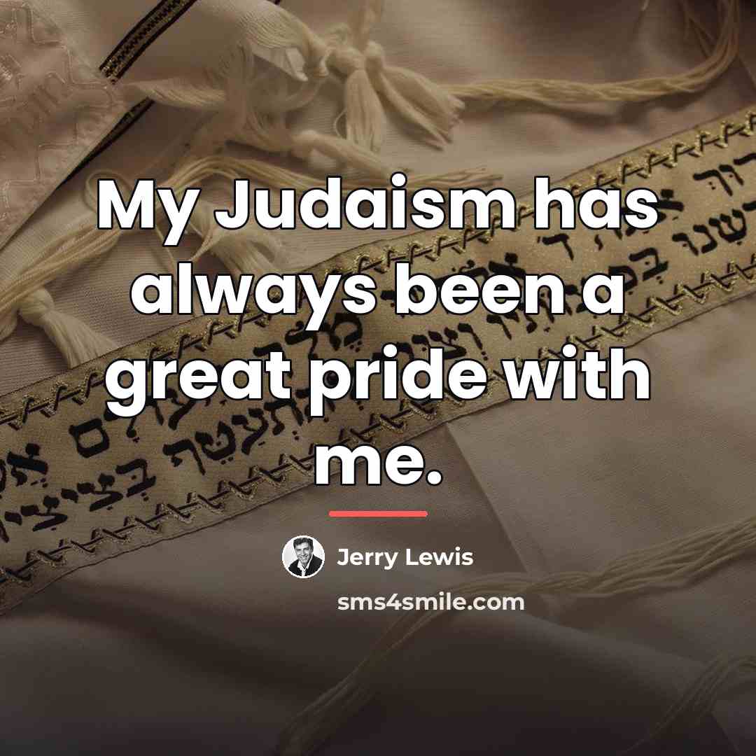 “My Judaism has always been a great pride with me.…” quote by Jerry Lewis
