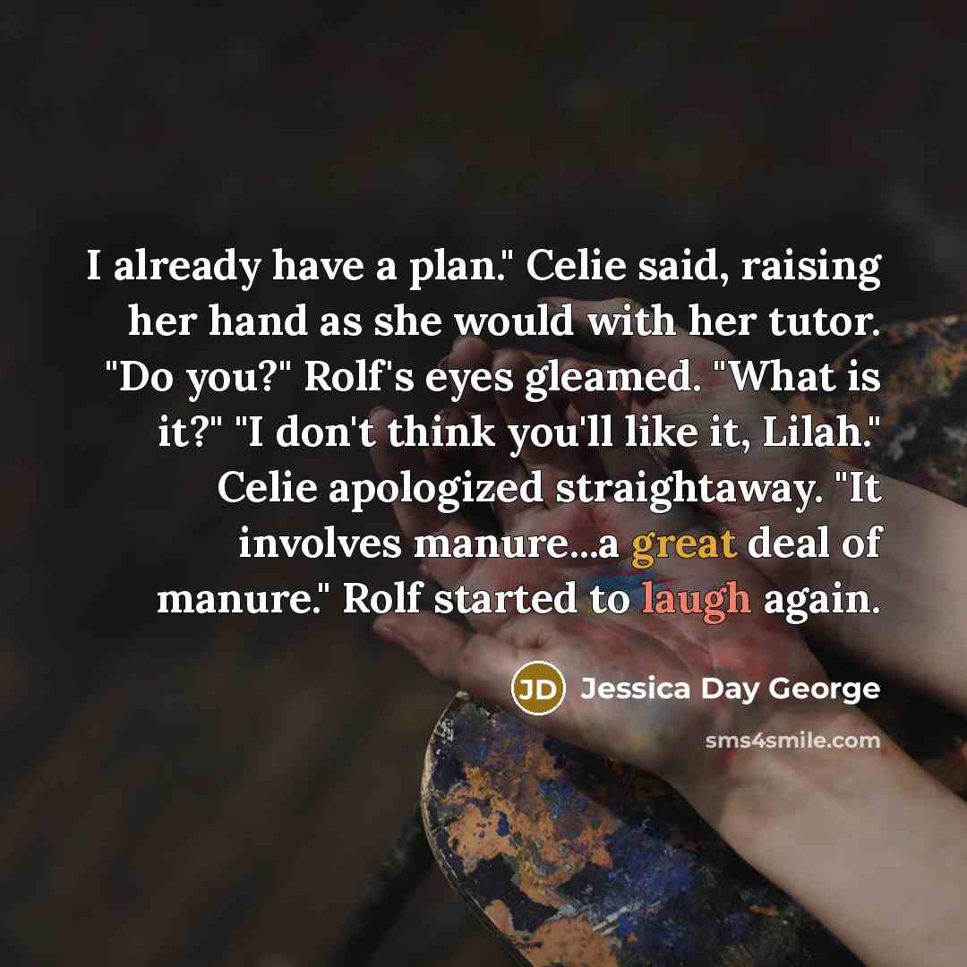 “I already have a plan." Celie said, raising her hand…” quote by Jessica Day George