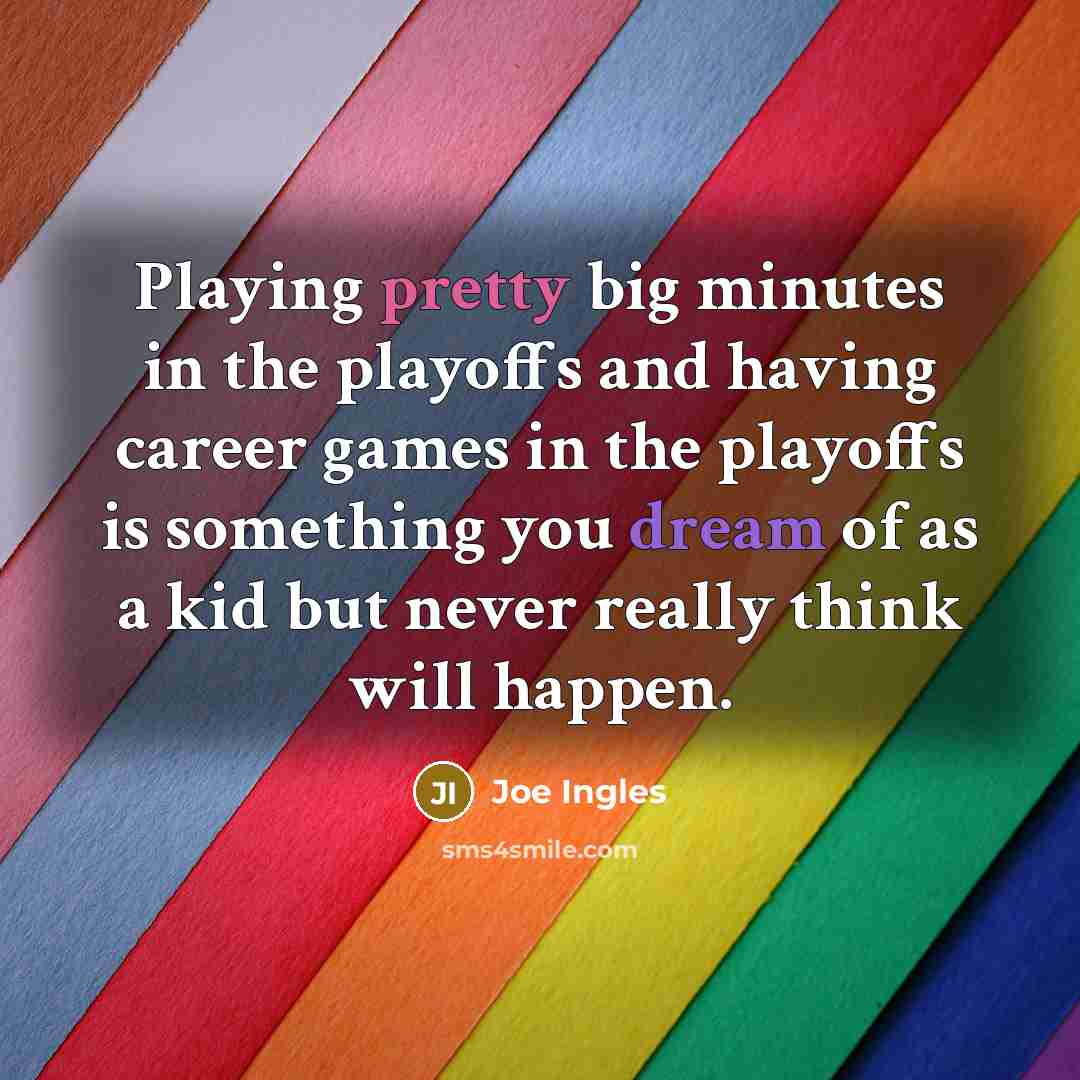 “Playing pretty big minutes in the playoffs and having career…” quote by Joe Ingles