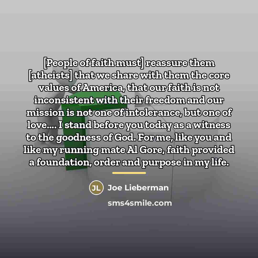 “[People of faith must] reassure them [atheists] that we share…” quote by Joe Lieberman