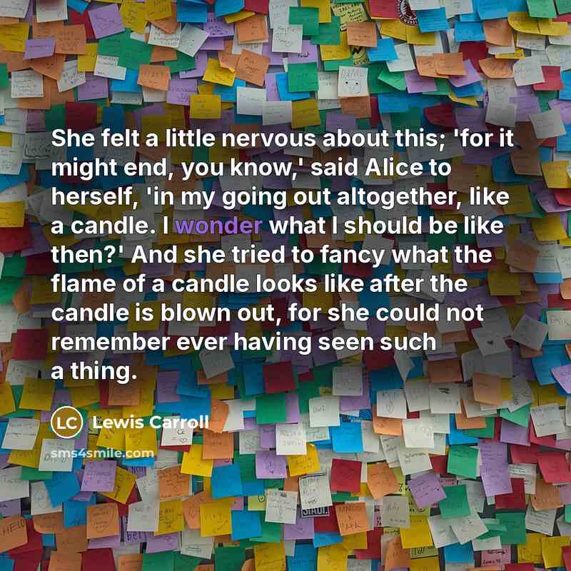 “She felt a little nervous about this; 'for it might…” quote by Lewis Carroll