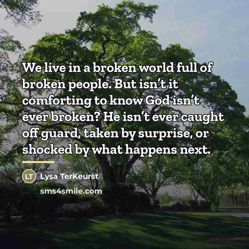 “We live in a broken world full of broken people.…” quote by Lysa TerKeurst