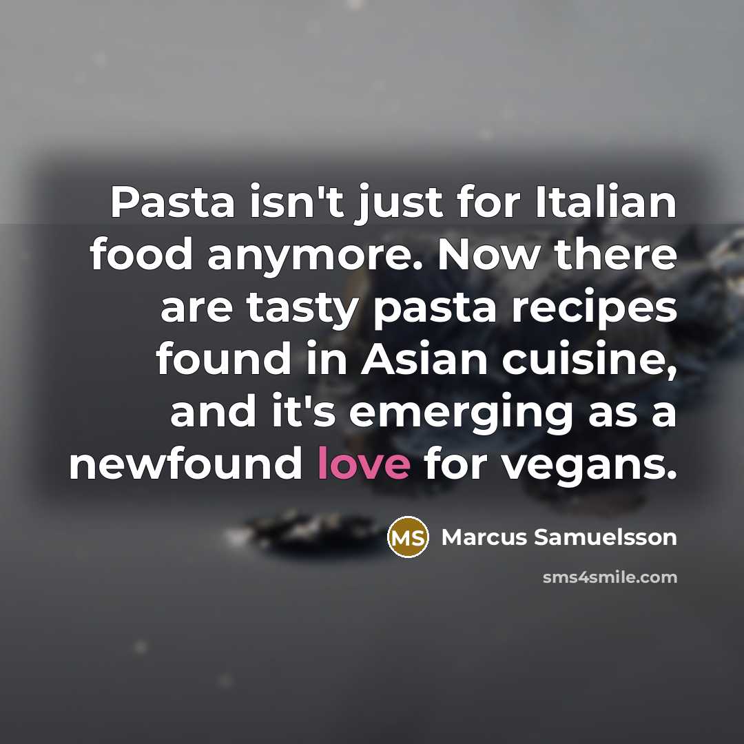 “Pasta isn't just for Italian food anymore. Now there are…” quote by Marcus Samuelsson