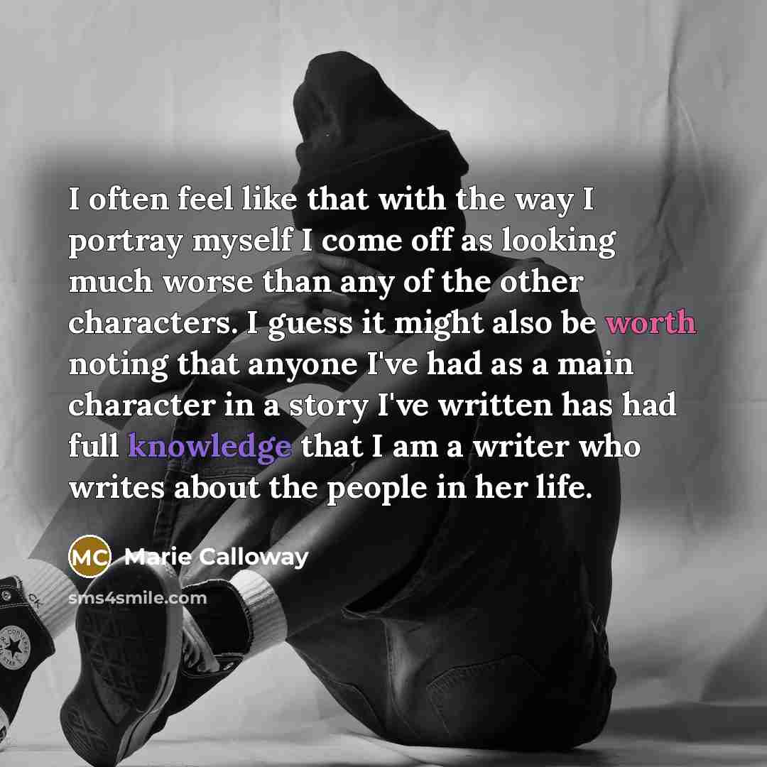 “I often feel like that with the way I portray…” quote by Marie Calloway