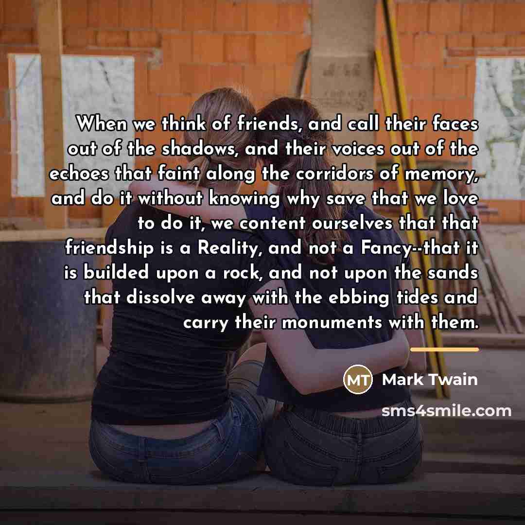 “When we think of friends, and call their faces out…” quote by Mark Twain
