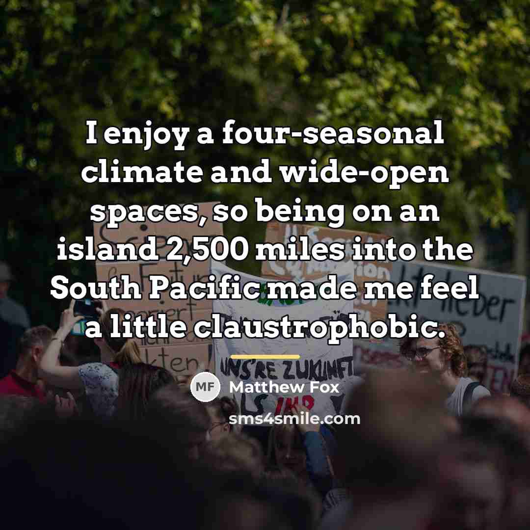 “I enjoy a four-seasonal climate and wide-open spaces, so being…” quote by Matthew Fox