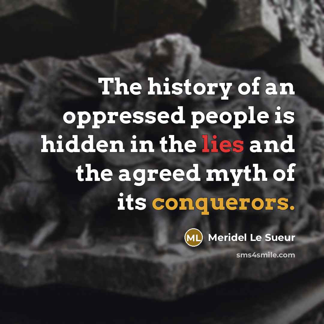 “The history of an oppressed people is hidden in the…” quote by Meridel Le Sueur
