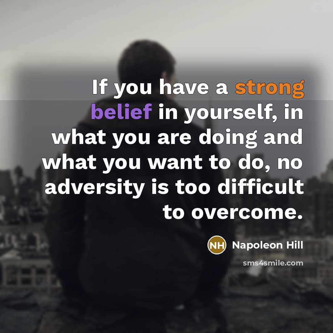 “If you have a strong belief in yourself, in what…” quote by Napoleon Hill