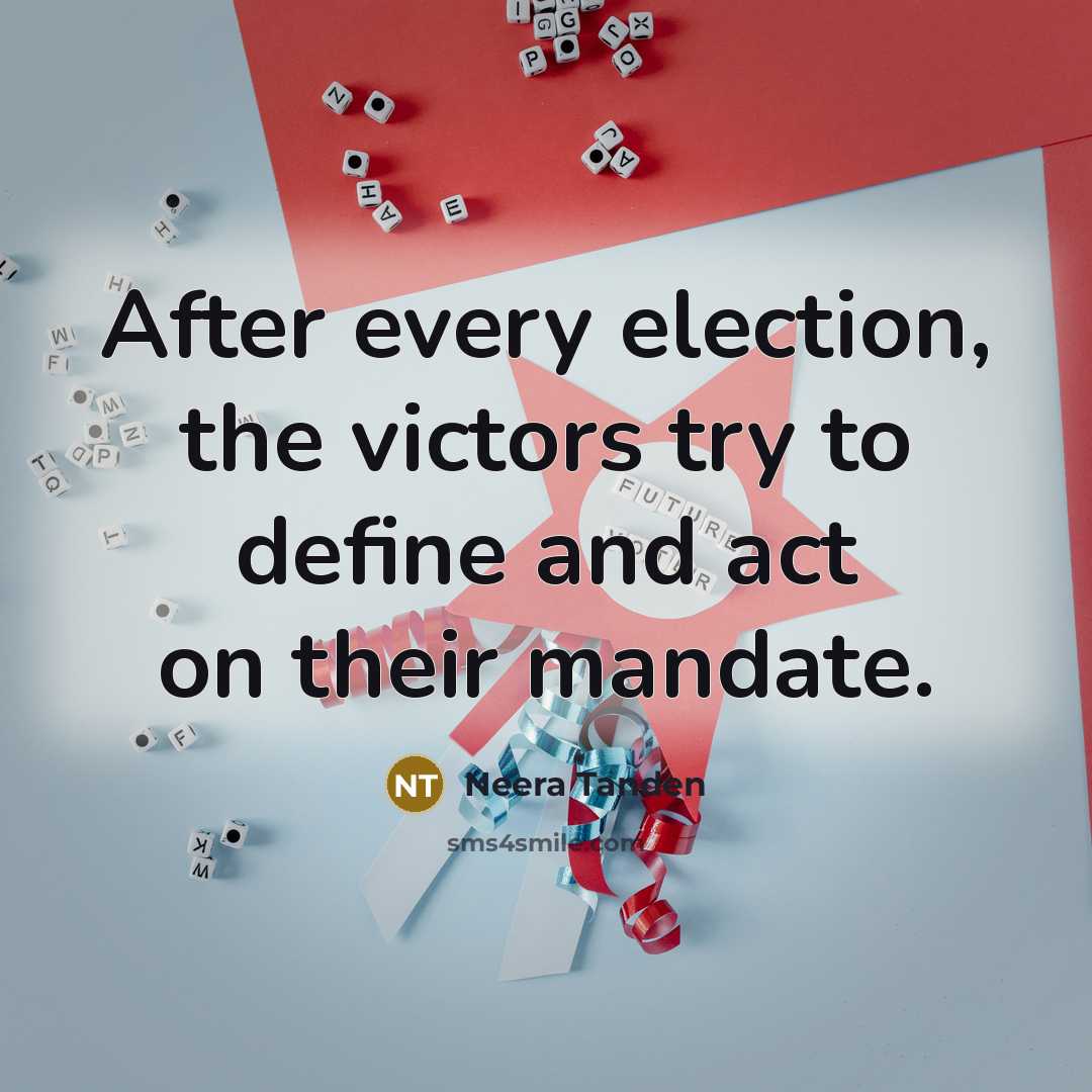 “After every election, the victors try to define and act…” quote by Neera Tanden