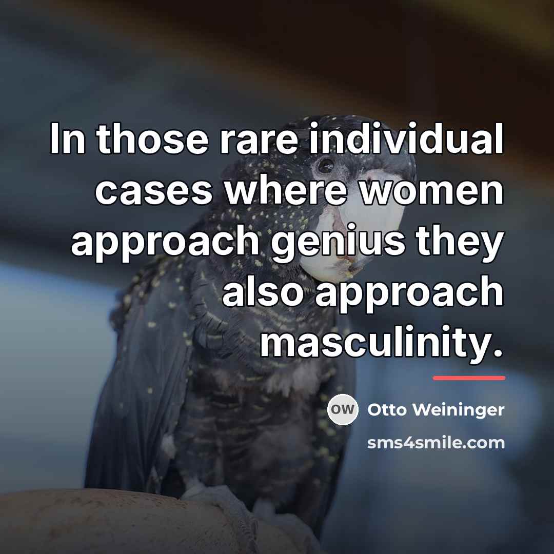 “In those rare individual cases where women approach genius they…” quote by Otto Weininger