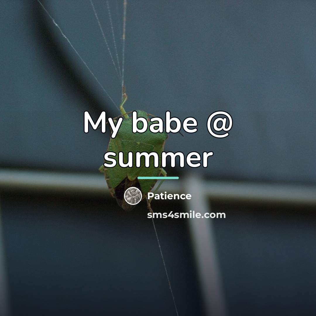 “My babe @ summer…” quote by Patience