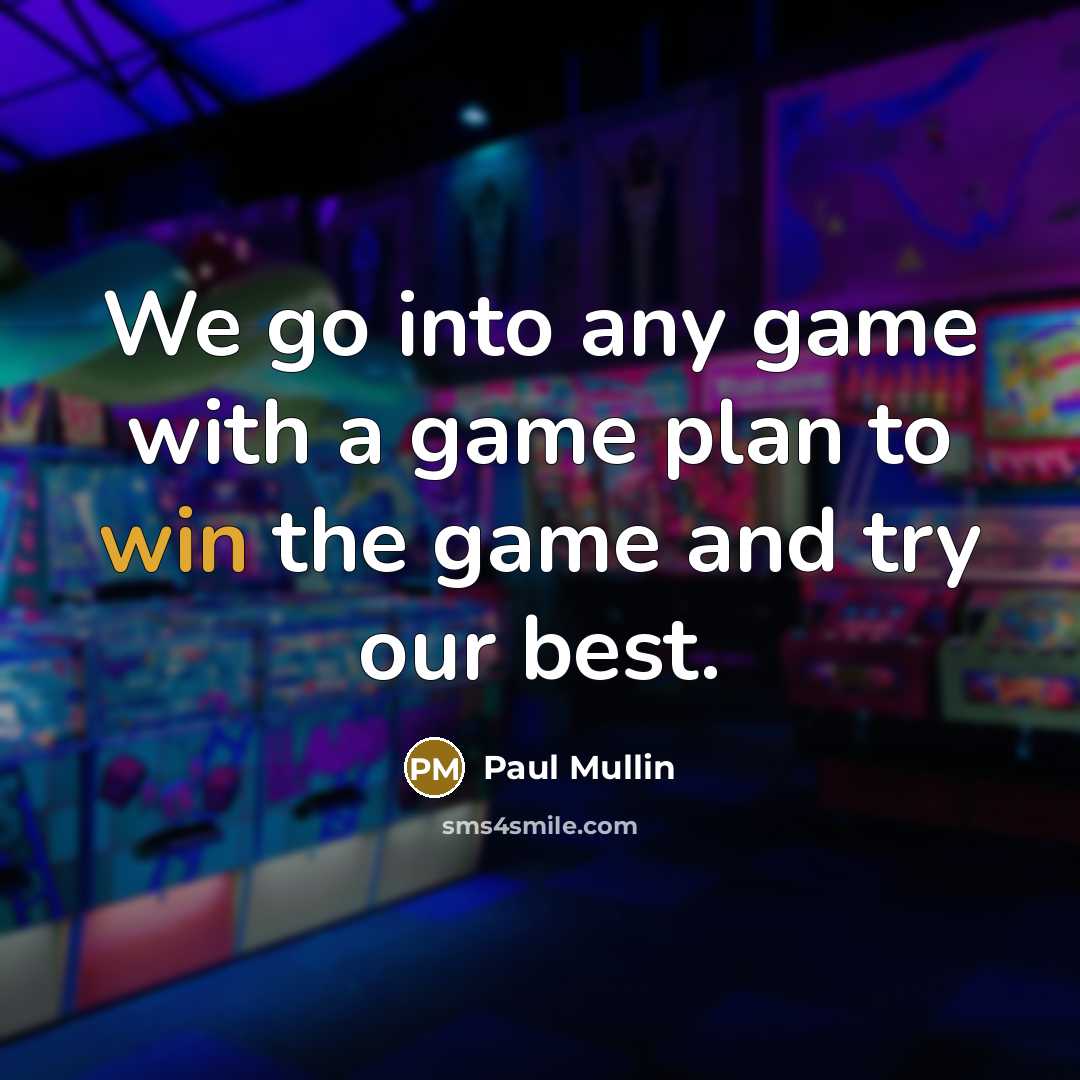 “We go into any game with a game plan to…” quote by Paul Mullin