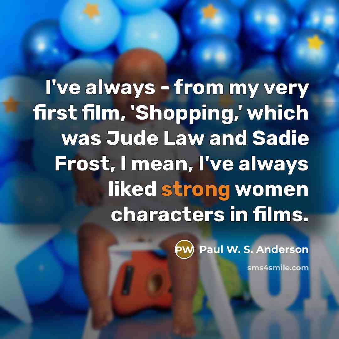 “I've always - from my very first film, 'Shopping,' which…” quote by Paul W. S. Anderson