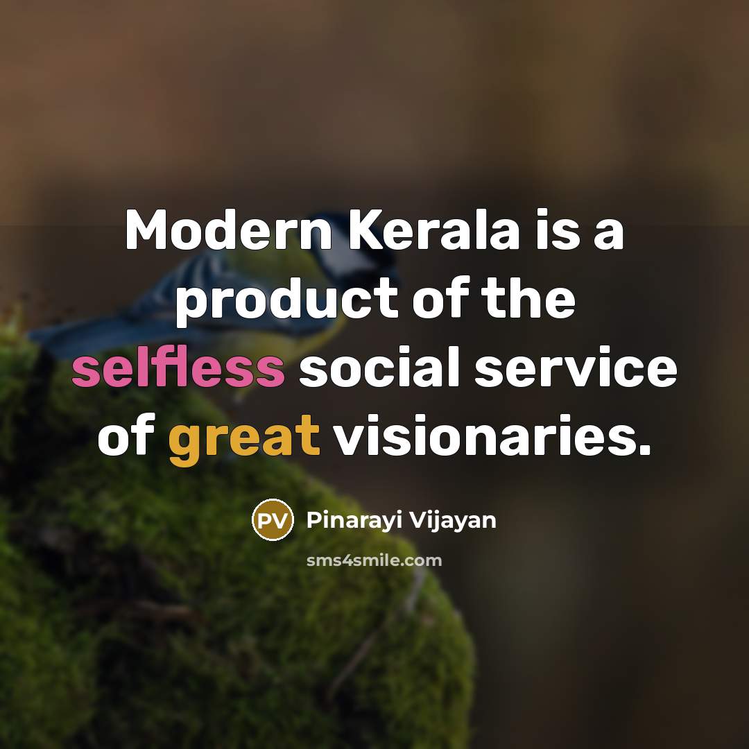 “Modern Kerala is a product of the selfless social service…” quote by Pinarayi Vijayan