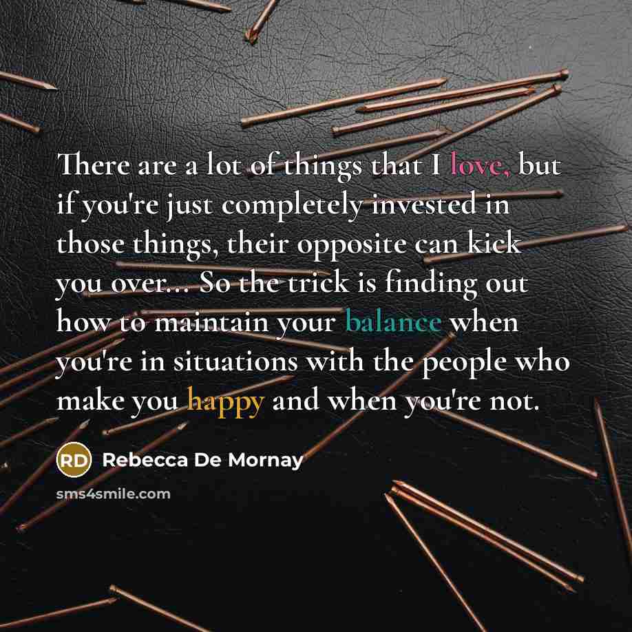 “There are a lot of things that I love, but…” quote by Rebecca De Mornay