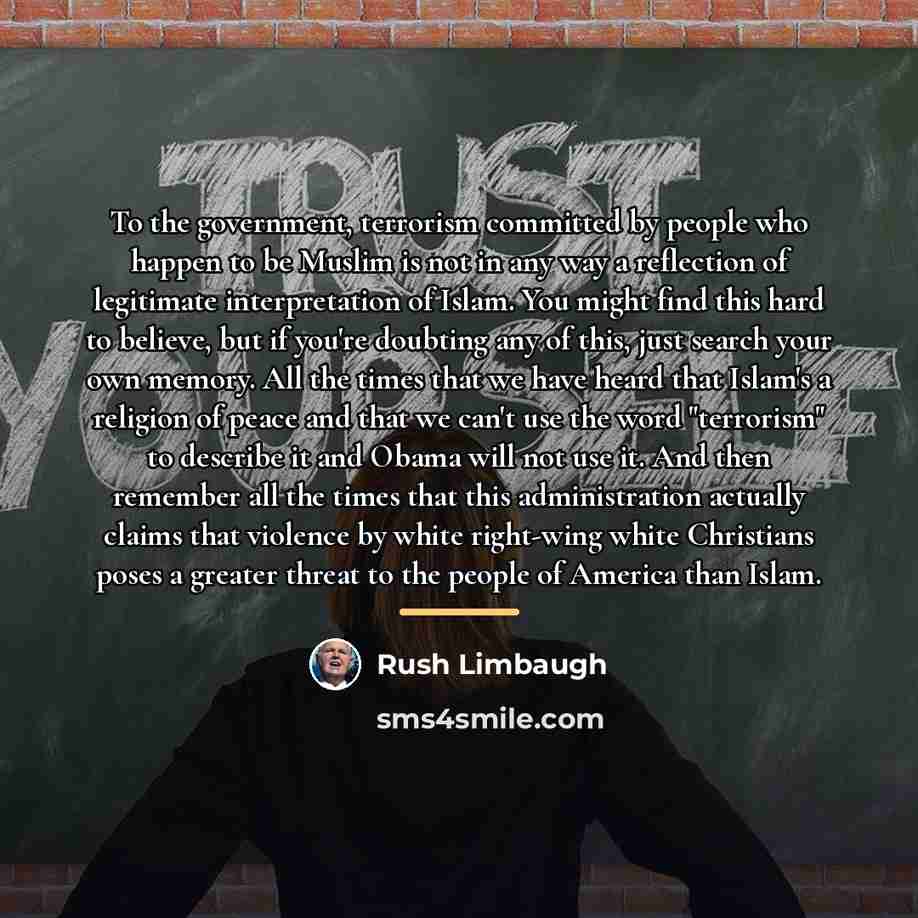 “To the government, terrorism committed by people who happen to…” quote by Rush Limbaugh