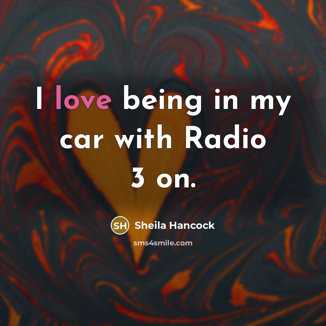 “I love being in my car with Radio 3 on.…” quote by Sheila Hancock