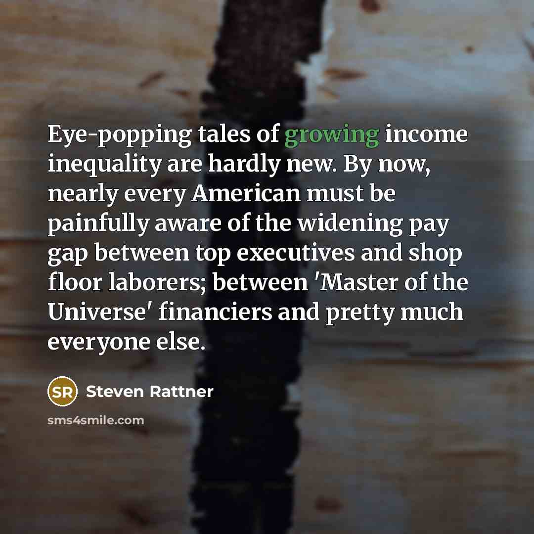“Eye-popping tales of growing income inequality are hardly new. By…” quote by Steven Rattner
