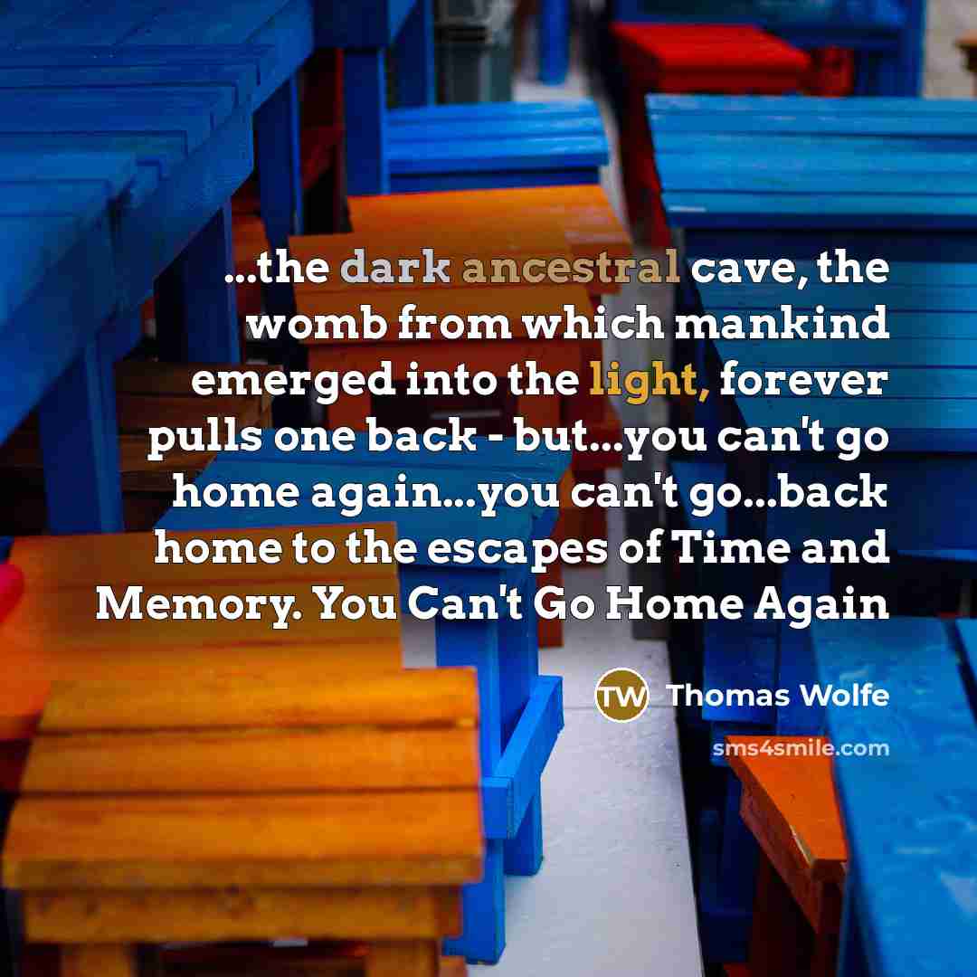 “...the dark ancestral cave, the womb from which mankind emerged…” quote by Thomas Wolfe