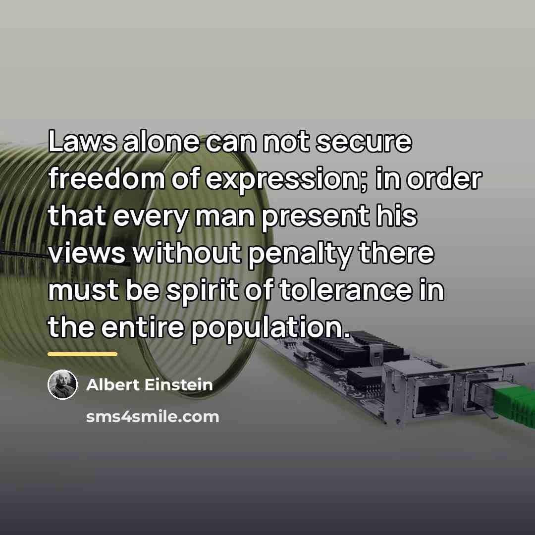 “Laws alone can not secure freedom of expression; in order…” quote by Albert Einstein