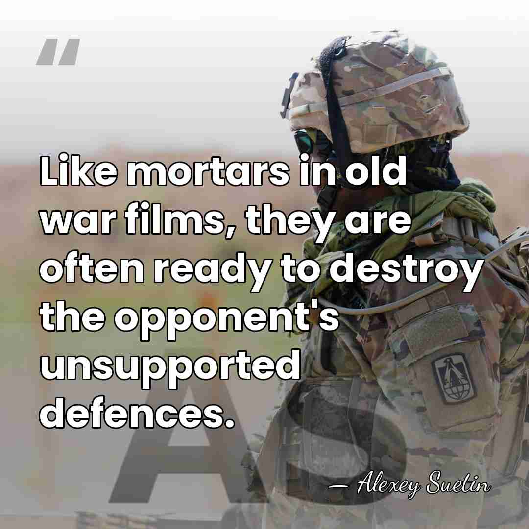 Like mortars in old war films, they are often ready to destroy&hellip; - Alexey Suetin
