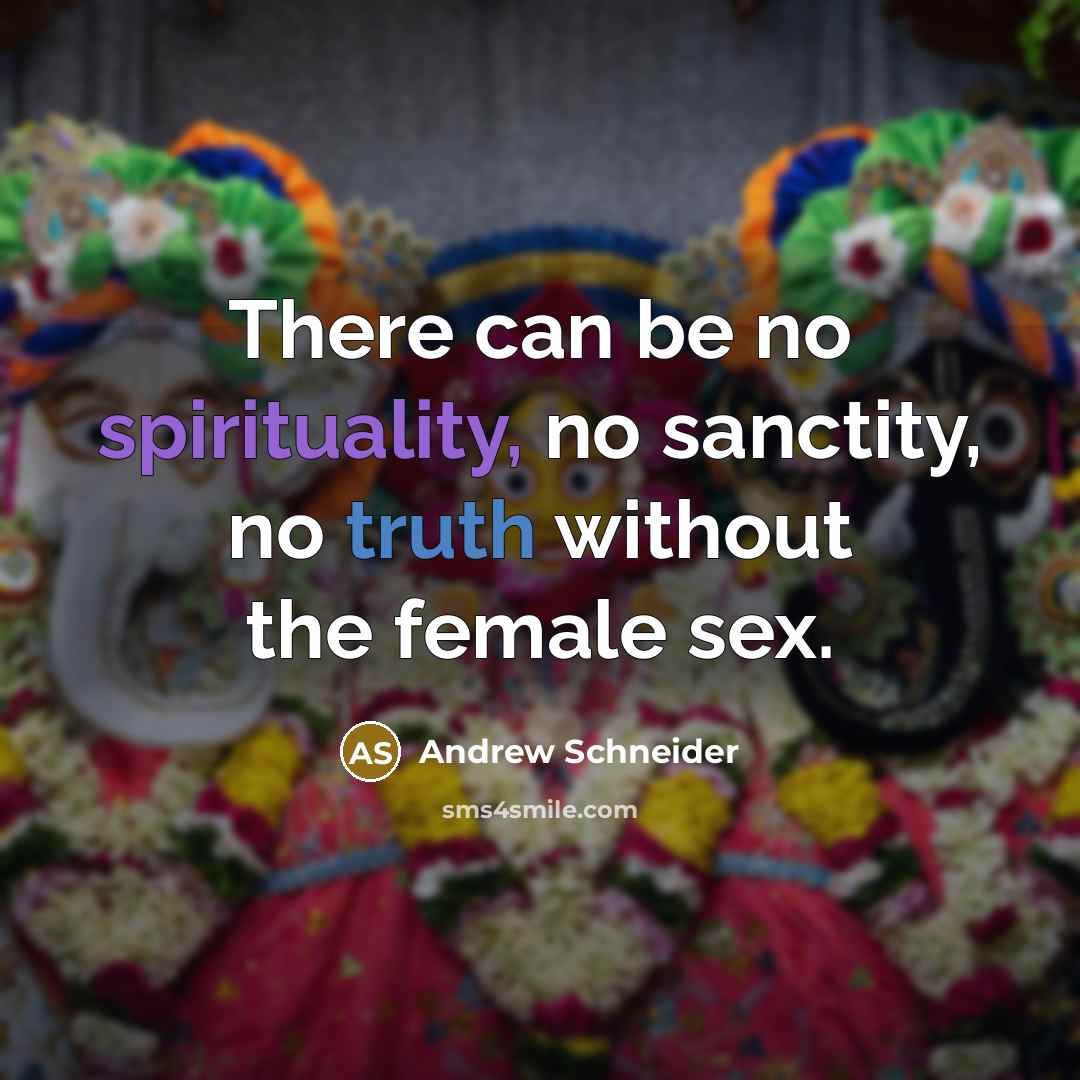 “There can be no spirituality, no sanctity, no truth without…” quote by Andrew Schneider