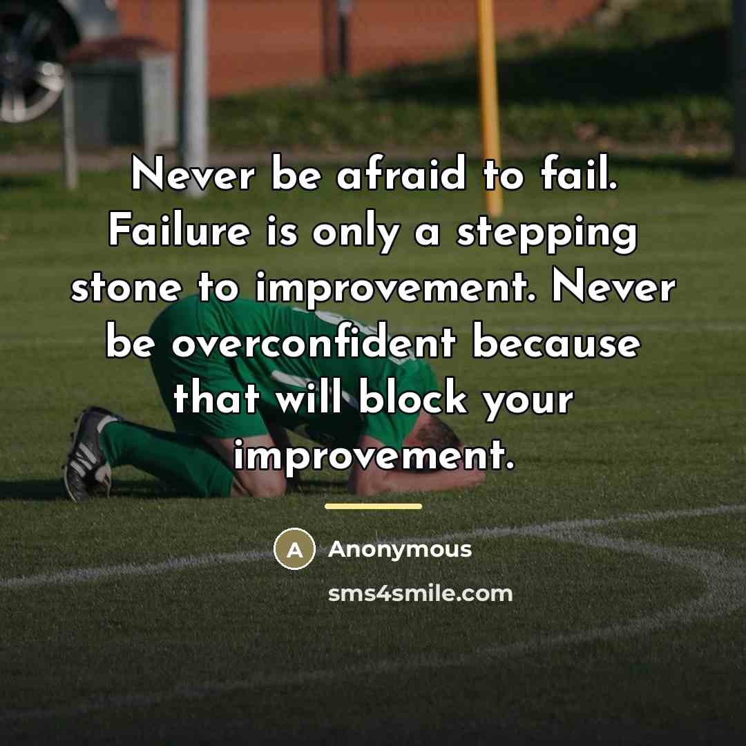 “Never be afraid to fail. Failure is only a stepping…” quote by Anonymous