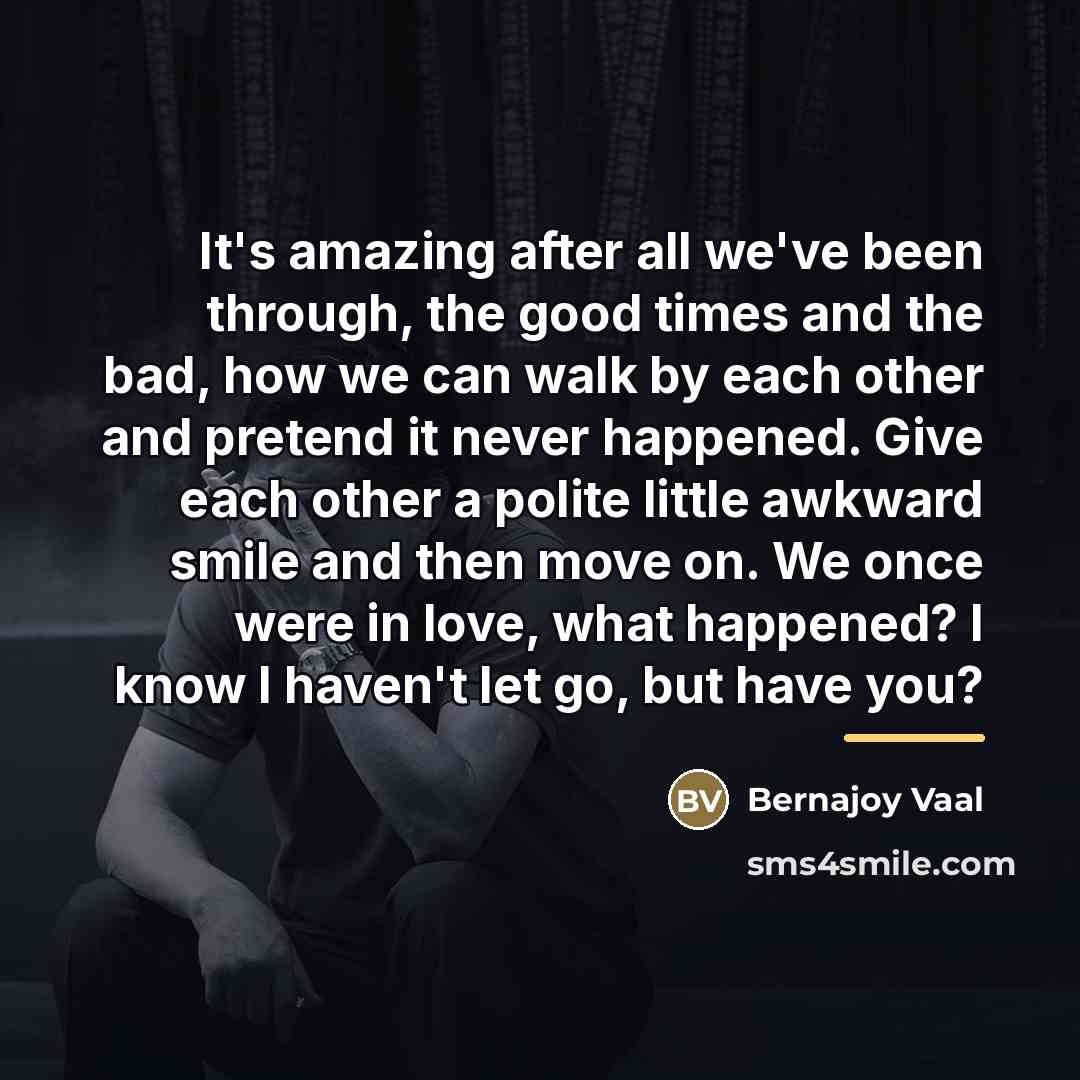 “It's amazing after all we've been through, the good times…” quote by Bernajoy Vaal