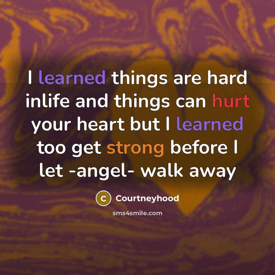 “I learned things are hard inlife and things can hurt…” quote by Courtneyhood
