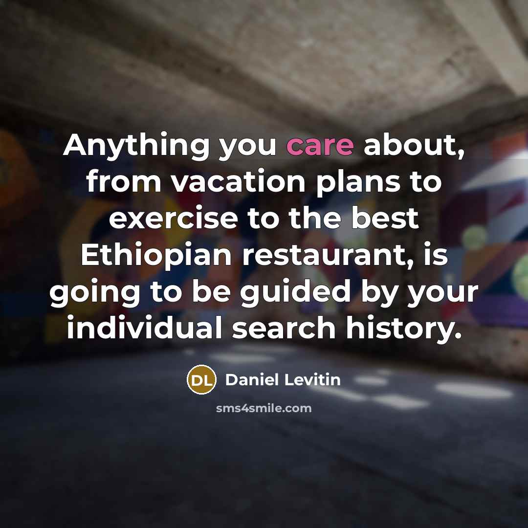 “Anything you care about, from vacation plans to exercise to…” quote by Daniel Levitin