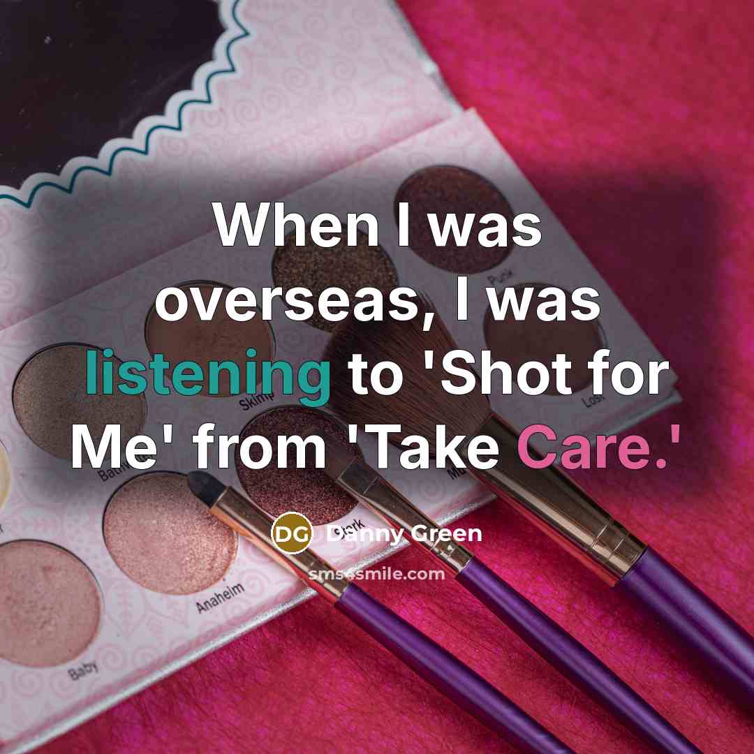 “When I was overseas, I was listening to 'Shot for…” quote by Danny Green