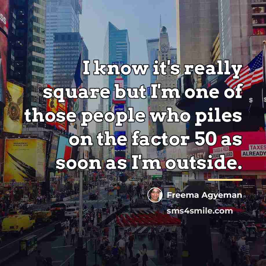 “I know it's really square but I'm one of those…” quote by Freema Agyeman