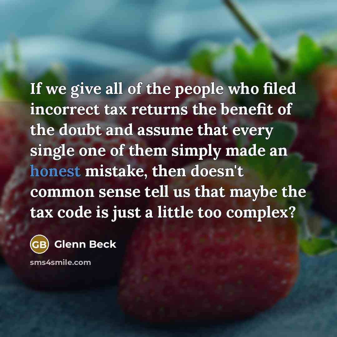 “If we give all of the people who filed incorrect…” quote by Glenn Beck