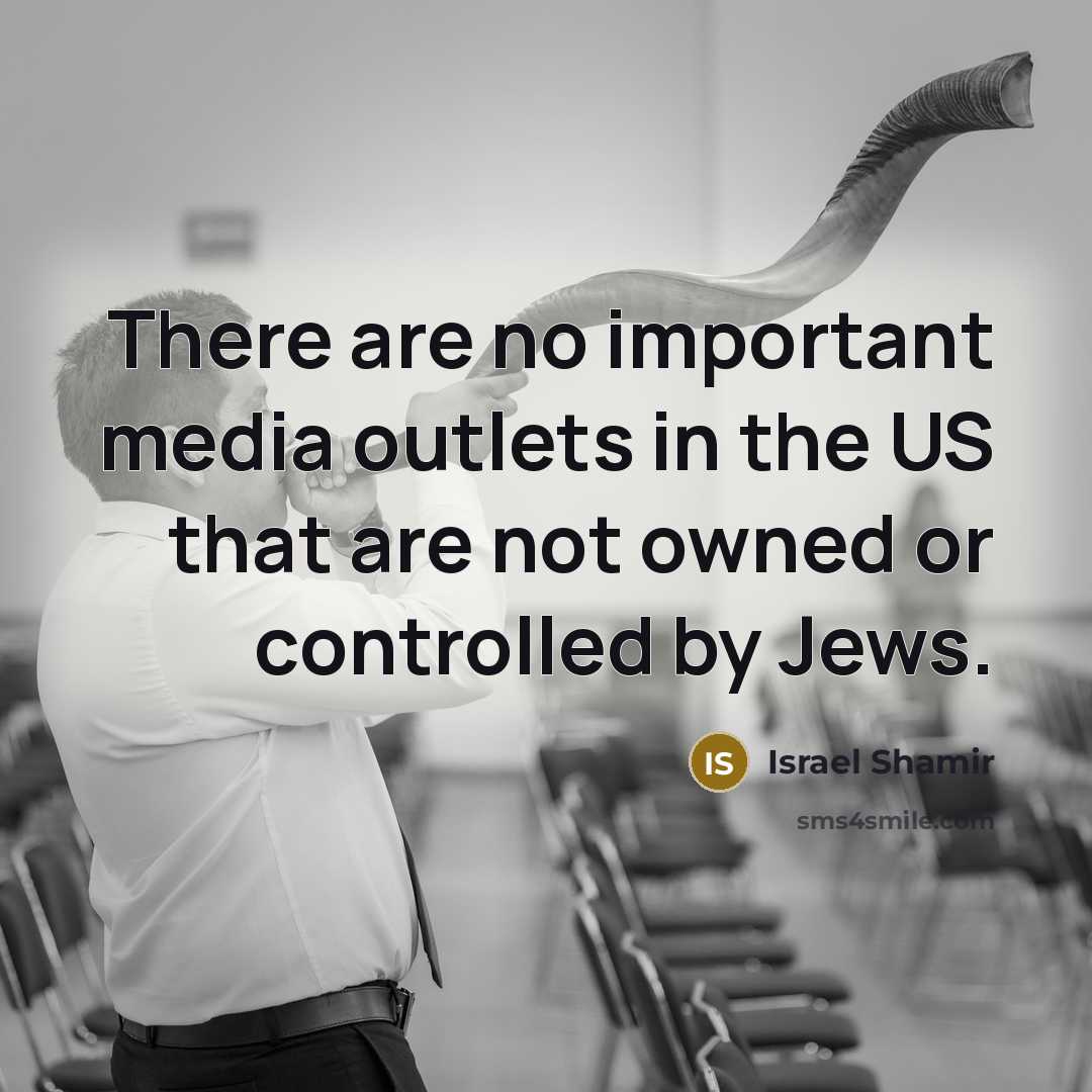 “There are no important media outlets in the US that…” quote by Israel Shamir
