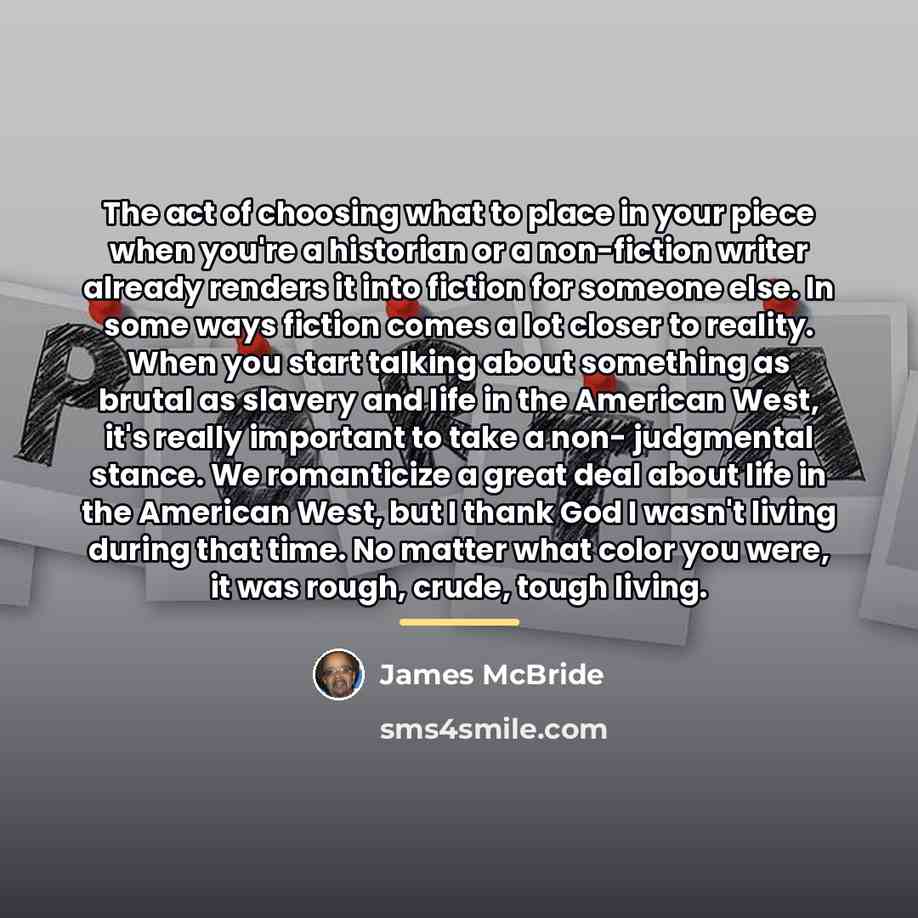“The act of choosing what to place in your piece…” quote by James McBride