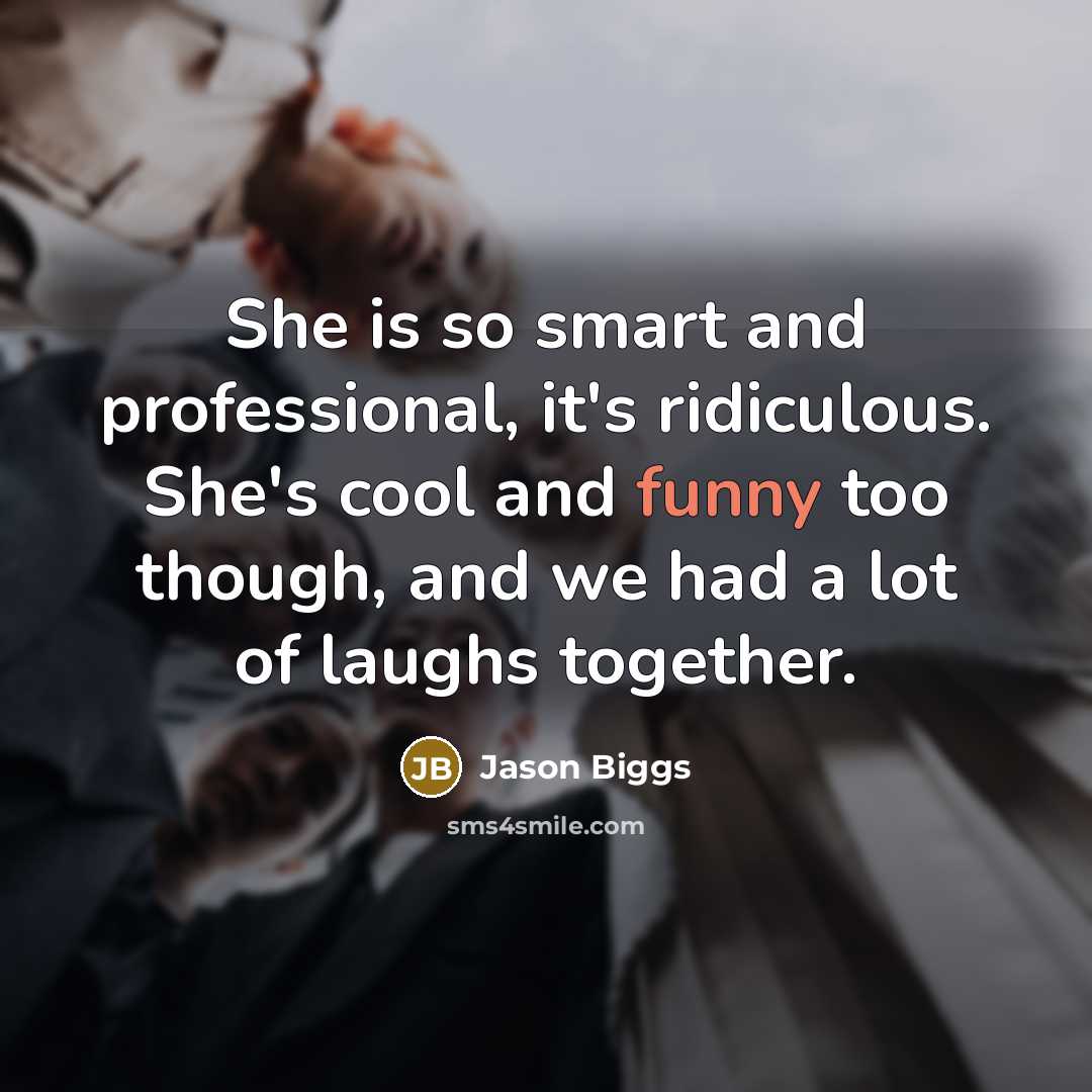 “She is so smart and professional, it's ridiculous. She's cool…” quote by Jason Biggs