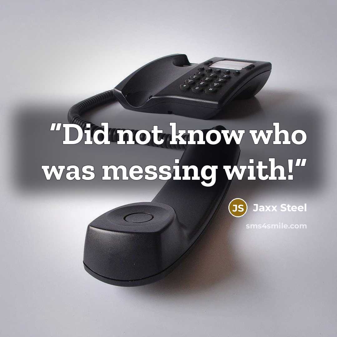“Did not know who was messing with!” quote by Jaxx Steel